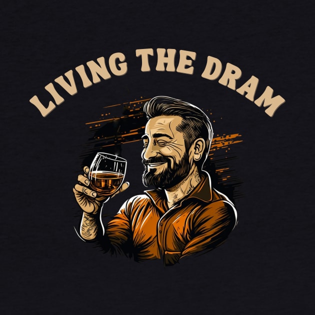 Living The Dram by MaltyShirts